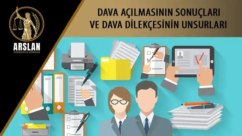 Dava açılmasının sonuçları ve dava dilekçesinin unsurları