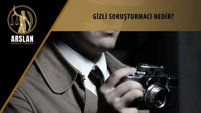 Gizli soruşturmacı nedir?