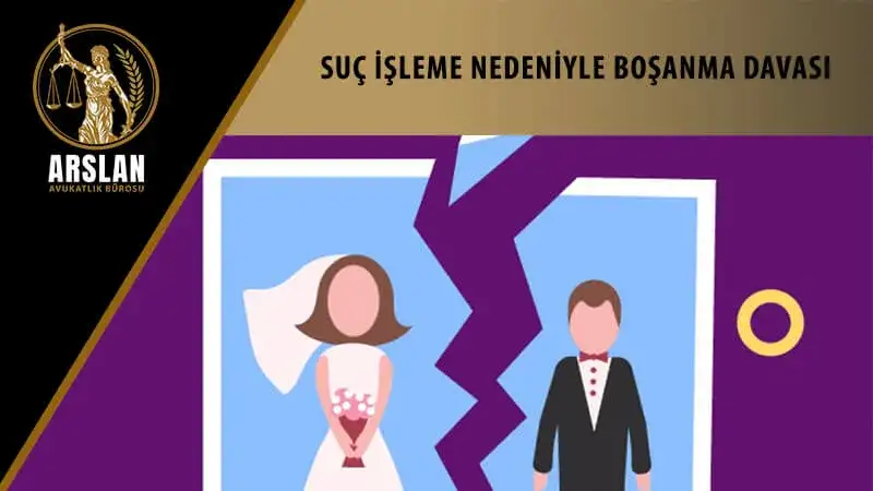 Suç işleme nedeniyle boşanma davası