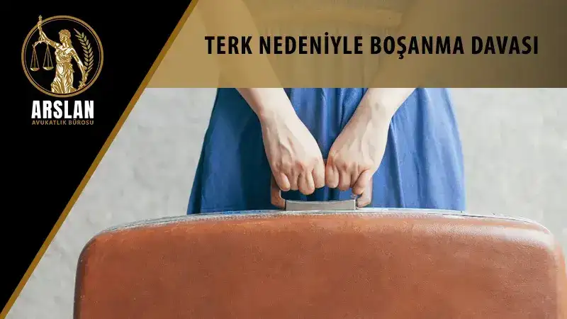 Terk nedeniyle boşanma davası