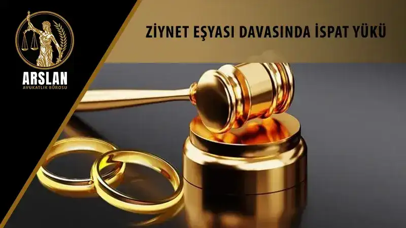 Ziynet eşyası davasında ispat yükü